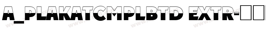 a_PlakatCmplBtd Extr字体转换